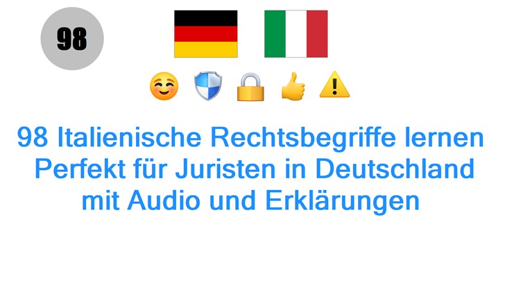 98 Italienische Rechtsbegriffe lernen: Perfekt für Juristen in Deutschland mit Audio und Erklärungen